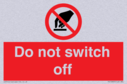 do-not-switch-off-prohibition-sign~